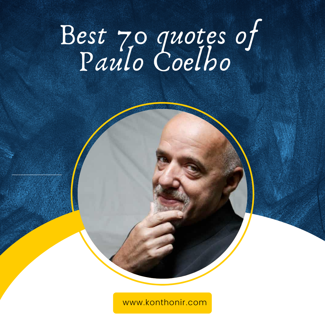 Best 70 quotes of Paulo Coelho